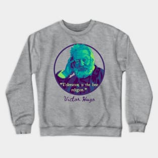 Victor Hugo Portrait and Quote Crewneck Sweatshirt